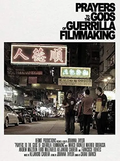 PrayerstotheGodsofGuerrillaFilmmaking